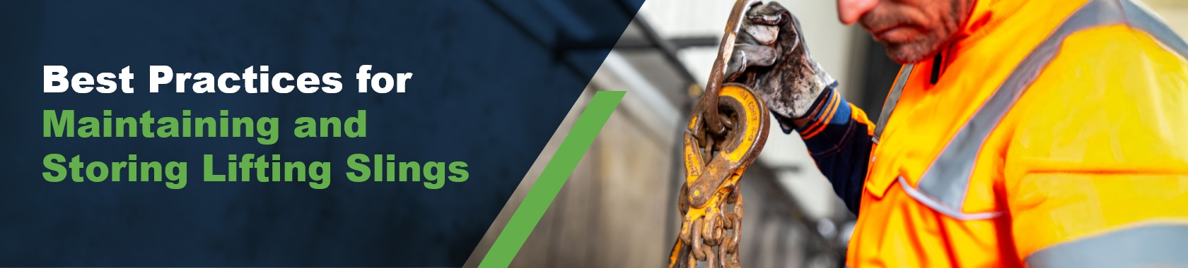 Best Practices for Maintaining and Storing Lifting Slings